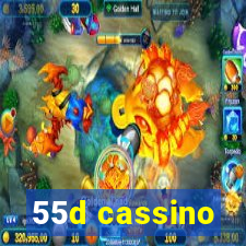 55d cassino